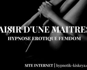 HYPNOSE EROTIQUE FEMDOM : PLAISIR D'UNE MAITRESSE (EXTRAIT)